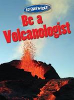 Be a Volcanologist 0836889304 Book Cover