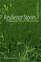 Resilience Stories: Individualized Tales of a Metanarrative 3837658368 Book Cover