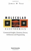 Molecular Electronics: Commercial Insights, Chemistry, Devices, Architecture and Programming 9812383417 Book Cover