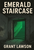 Emerald Staircase: A Mystery Thriller of Hidden Truths and Silent Crimes B0G6YSN5SV Book Cover