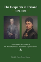 The Despards in Ireland, 1572-1838: A Memoir of Ms. Jane Despard, Written In I838 0983337667 Book Cover