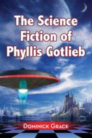 The Science Fiction of Phyllis Gotlieb: A Critical Reading 0786470828 Book Cover