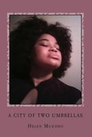 A City Of Two Umbrellas: Love Is More Than A Feeling 1492196886 Book Cover