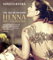 The Art of Mehndi: Henna Body Decoration 1780973012 Book Cover