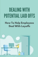 Dealing With Potential Laid Offs: How To Help Employees Deal With Layoffs: Signs You'Re Getting Laid Off null Book Cover