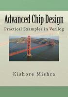 Advanced Chip Design, Practical Examples in Verilog 1482593335 Book Cover