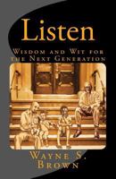Listen - Wisdom and Wit for the Next Generation 1941749011 Book Cover