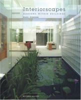 Interiorscapes: Gardens Within Buildings 1840006072 Book Cover