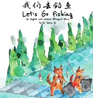 Let's Go Fishing: An English and Chinese Bilingual Story 1998192202 Book Cover