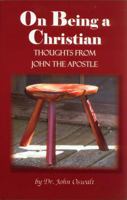 On Being A Christian: Thoughts From John The Apostle 0915143127 Book Cover