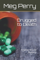 Drugged to Death: A Jamie Brodie Mystery (Jamie Brodie Mysteries) B08BWFL3BF Book Cover