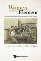 Women in Their Element: Selected Women's Contributions to the Periodic System 9811207682 Book Cover
