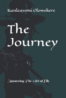 The Journey: Mastering The Art of Life B0GHWJSY1W Book Cover