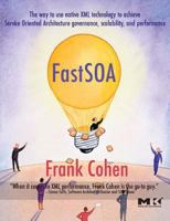 Fast SOA: The way to use native XML technology to achieve Service Oriented Architecture governance, scalability, and performance (The Morgan Kaufmann Series in Data Management Systems) 0123695139 Book Cover