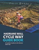 Hadrian’s Wall Cycle Way Guide Book B0DQHVX19X Book Cover