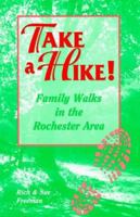 Take A Hike - Family Walks in the Rochester, NY Area 0965697460 Book Cover