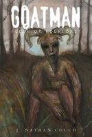 Goatman: Flesh or Folklore? 1500144533 Book Cover