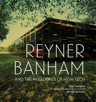Reyner Banham and the Paradoxes of High Tech 1606065300 Book Cover