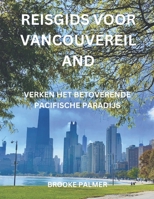 Reisgids voor Vancouvereiland: Verken het betoverende Pacifische paradijs (Dutch Edition) B0DRYBQXPD Book Cover