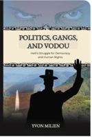 Politics, Gangs, and Vodou: Haiti's Struggle for Democracy and Human Rights B0G1SLQBTB Book Cover