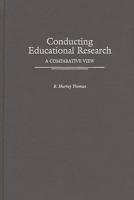 Conducting Educational Research: A Comparative View 0897896106 Book Cover