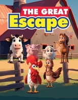 The Great Escape: A Story About A Group of Animals Who Escape From The Farm to Avoid Being Sold to The Market B0CPC3BC25 Book Cover