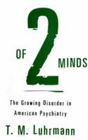 Of Two Minds: An Anthroplogist Looks at American Psychiatry 0679744932 Book Cover