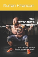 The Powerlifter's Handbook: Your Complete Guide to Building Strength and Muscle 1520113056 Book Cover