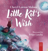 Little Kit's Wish: A Touching Story About Finding Your Heart's Desire for Young Readers 0722364210 Book Cover
