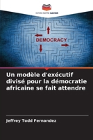 Un modèle d'exécutif divisé pour la démocratie africaine se fait attendre (French Edition) 6208265177 Book Cover