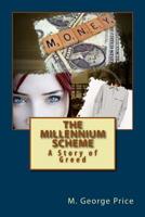 The Millennium Scheme: A Story of Greed 1530302153 Book Cover