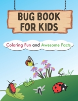 bug book for kids coloring fun and awesome: bug book for kids coloring fun and awesome facts: The Backyard Bug Book for Kids: Insect Facts/ Bugs and I B08XKHRZ4J Book Cover