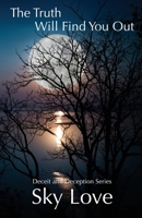 The Truth Will Find You Out 1456637479 Book Cover