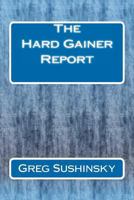 The Hard Gainer Report 1460982584 Book Cover