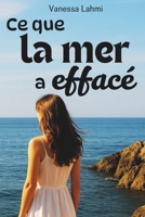 Ce que la mer a effacé: Un roman de suspense psychologique où les souvenirs ne sont jamais tout à fait ce qu’ils semblent être. B0FSXFPWWV Book Cover
