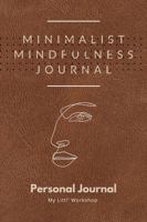 Minimalist Mindfulness Journal: Personal Journal 1643461192 Book Cover