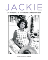 Jackie: The Life and Style of Jacqueline Kennedy Onassis 8854420018 Book Cover