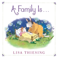 A Family Is... 153446574X Book Cover
