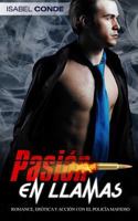 Pasión en Llamas: Romance, Erótica y Acción con el Policía Mafioso (Novela Romántica) 1731574975 Book Cover