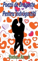 Poezii de Dragoste Pentru Îndr&#259;gosti&#539;i B0BTXRV25H Book Cover