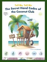 Tell Me, Tell Me: The Secret Hand Codes of the Coconut Club B0F5Q69X2B Book Cover