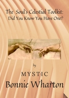 The Soul's Celestial Toolkit: Did You Know You Have One? 1435792734 Book Cover