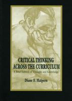 Critical Thinking Across the Curriculum: A Brief Edition of Thought & Knowledge 0805827315 Book Cover