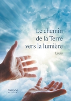 Le chemin de la Terre vers la lumière B0DB1PK3XY Book Cover