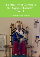 The Ministry of Women in the Anglican Catholic Church 0244190801 Book Cover
