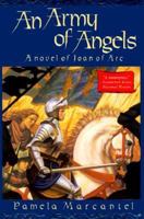 An Army of Angels: A Novel of Joan of Arc 031215030X Book Cover