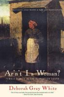 Ar'N't I A Woman?: Female Slaves in the Plantation South 0393314812 Book Cover