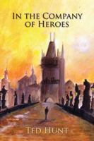 In the Company of Heroes 1453851666 Book Cover