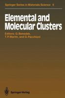 Elemental and Molecular Clusters: Proceedings of the 13th International School, Erice, Italy, July 1–15, 1987 3642735037 Book Cover