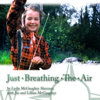 Just Breathing the Air 1430319534 Book Cover